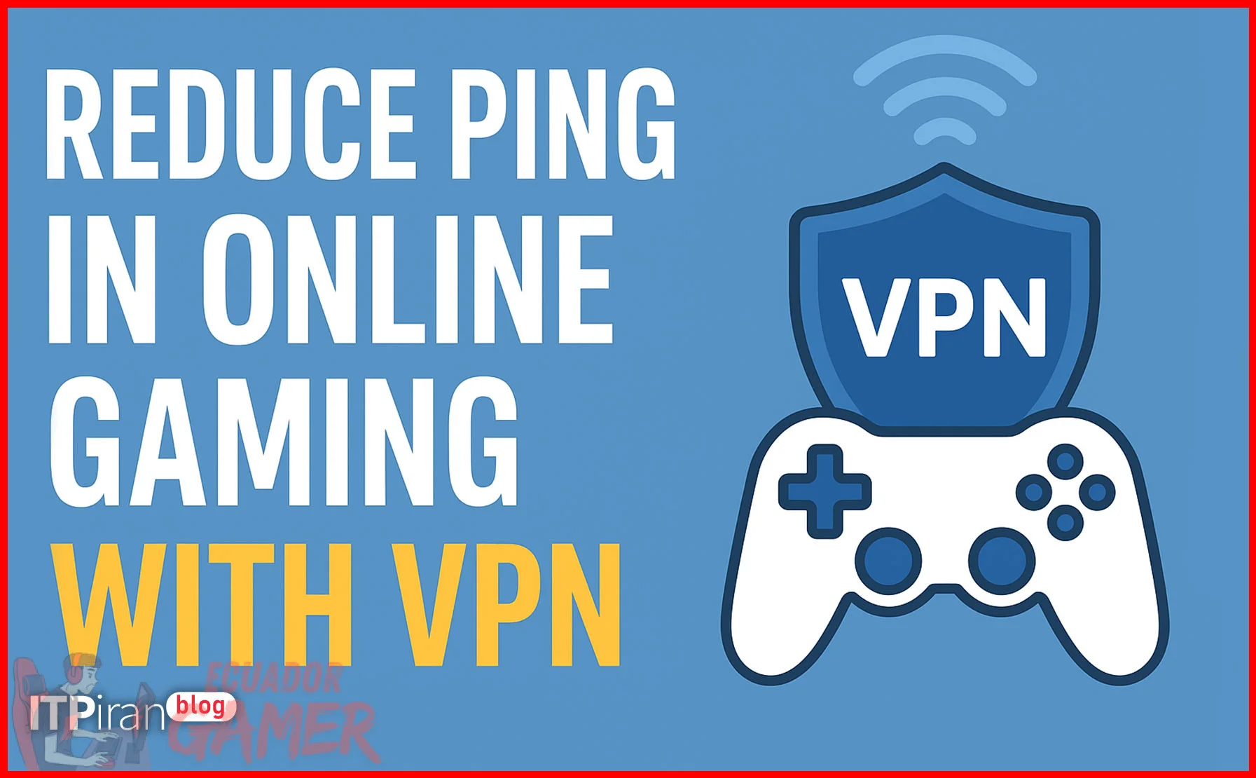 Cómo configurar una VPN para jugar sin lag